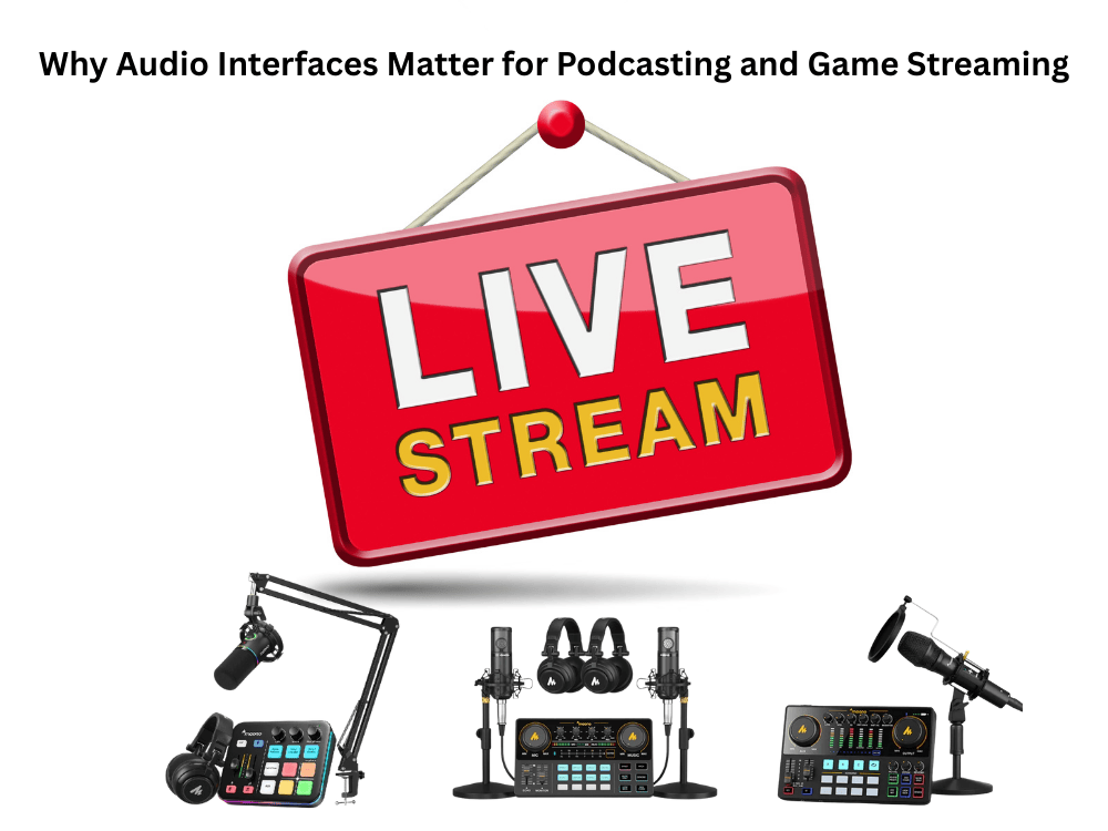 Why a Great Audio Interface Matter for Podcasting & Game Streaming